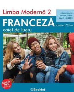 Limba moderna 2 Franceza - Clasa 8 - Caiet - Gina Belabed