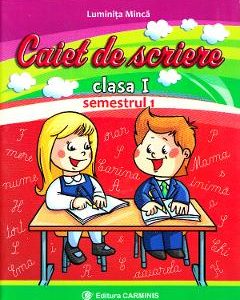 Limba romana - Clasa 1 Sem.1 - Caiet de scriere - Luminita Minca