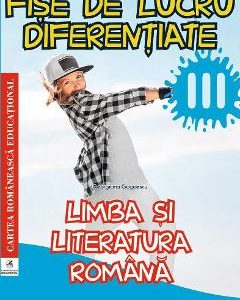 Limba romana - Clasa 3 - Fise de lucru diferentiate - Georgiana Gogoescu