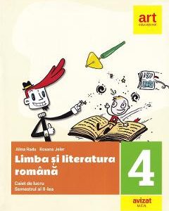 Limba romana - Clasa 4 Sem.2 - Caiet + Portofoliul de evaluare - Alina Radu