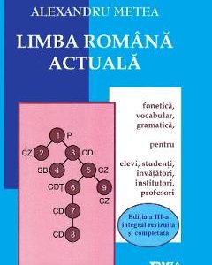 Limba romana actuala - Alexandru Metea