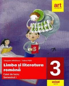 Limba si literatura romana - Clasa 3 Sem.1 - Caiet de lucru - Cleopatra Mihailescu