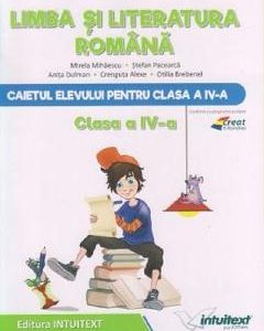 Limba si literatura romana - Clasa 4 - Caiet - Mirela Mihaescu