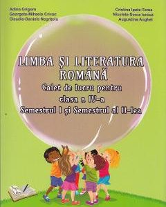 Limba si literatura romana - Clasa 4 Sem.1+2 - Caiet de lucru - Adina Grigore
