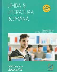 Limba si literatura romana cls 10 caiet - Mioara Coltea