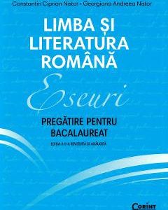 Limba si literatura romana. Eseuri. Pregatire pentru bacalaureat - Monica Cristina Anisie