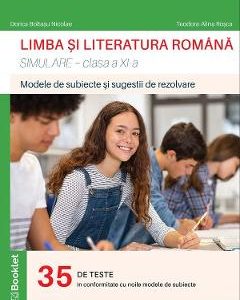 Limba si literatura romana. Simulare - Clasa 11 - Dorica Boltasu Nicolae