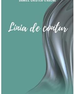 Linia de contur Vol.1 - Daniel Cristea-Enache