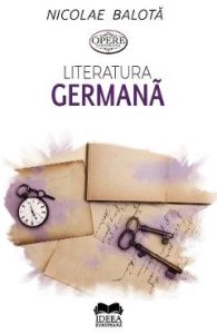 Literatura germana. De la Sturm-und-Drang la zilele noastre - Nicolae Balota, Stiinte Umaniste