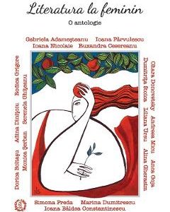 Literatura la feminin. O antologie
