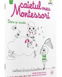 Litere si sunete: Caietul meu Montessori - Marie Kirchner 3 ani+