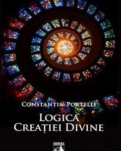 Logica creatiei divine - Constatin Portelli