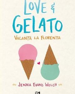 Love si Gelato. Vacanta la Florenta - Jenna Evans Welch