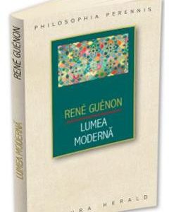 Lumea moderna - Rene Guenon