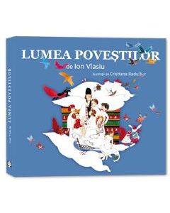 Lumea povestilor - Ion Vlasiu