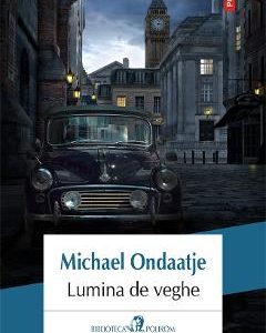 Lumina de veghe - Michael Ondaatje