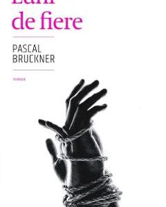 Luni de fiere - Pascal Bruckner