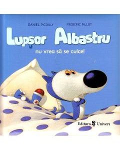Lupsor Albastru nu vrea sa se culce! - Daniel Picouly