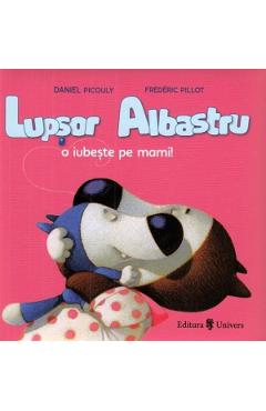 Lupsor Albastru o iubeste pe mami! – Daniel Picouly