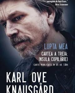 Lupta mea. Cartea a treia: Insula copilariei - Karl Ove Knausgard