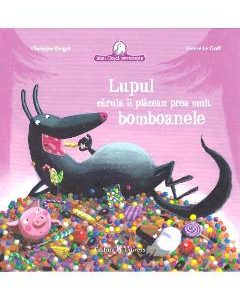 Lupul caruia ii placeau prea mult bomboanele - Christine Beigel