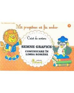Ma pregatesc sa fiu scolar - Caiet de scriere 1 - Semne grafice. Comunicare - Buzenschi Lucica