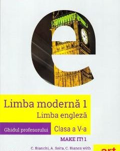 Make it! 1 - Limba engleza. Limba moderna 1 - Clasa 5 - Ghidul profesorului - C. Bianchi