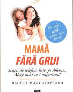 Mama fara griji - Rachel Macy Stafford