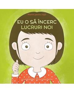 Mantre pentru copii. Eu o sa incerc lucruri noi - Laurie Wright