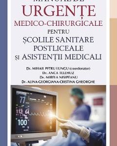 Manual de urgente medico-chirurgicale pentru scolile sanitare postliceale si asistentii medicali - Mihail Petru Lungu