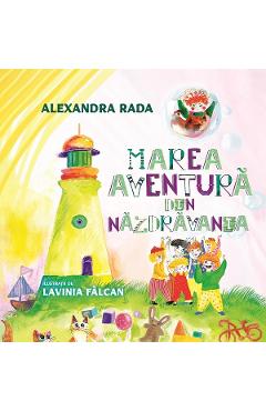 Marea aventura din Nazdravania – O carte magică pentru copii