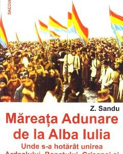 Mareata adunare de la Alba Iulia - Z. Sandu