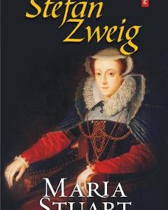 Maria Stuart - Stefan Zweig