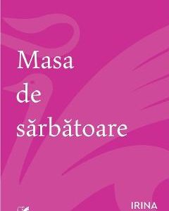 Masa de sarbatoare - Irina Nechit