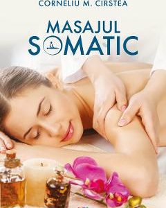 Masajul somatic - Corneliu M. Cirstea