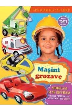 Masini grozave - Modelam si ne distram