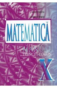 Matematica - Clasa 10 Trunchi comun - Manual - Marius Burtea, Georgeta Burtea, Manuale Carte Scolara