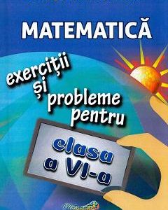 Matematica - Clasa 6 - Exercitii si probleme - Gheorghe Adalbert Schneider