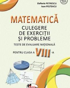 Matematica - Clasa 8 - Culegere de exercitii si probleme - Elefterie Petrescu