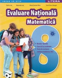 Matematica - Clasa 8 - Evaluare Nationala - Dorin Lint