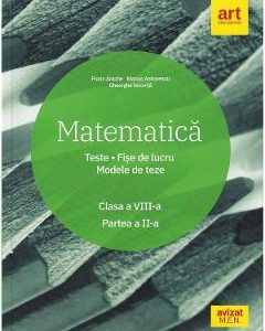Matematica - Clasa 8. Sem.2 - Teste. Fise de lucru. Modele de teze - Marius Antonescu