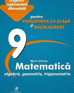 Matematica - Clasa 9 - Marin Chirciu