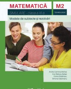 Matematica M2 Tehnologic - Clasa 11 - Simulare - Andra Carmina Michai
