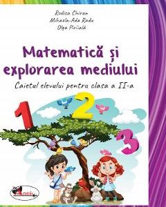 Matematica si Explorarea mediului - Clasa 2 2018 - Caiet - Rodica Chiran