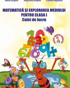 Matematica si explorarea mediului - Clasa 1 - Caiet de lucru - Adina Grigore