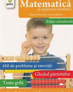 Matematica si explorarea mediului - Clasa 1 - Eduard Dancila