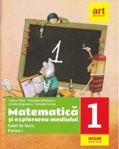 Matematica si explorarea mediului - Clasa 1 Partea 1 - Caiet - Tudora Pitila
