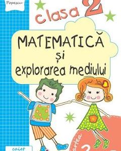Matematica si explorarea mediului - Clasa 2. Partea 2 - Caiet. Varianta E2 - Nicoleta Popescu