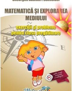Matematica si explorarea mediului - Clasa pregatitoare - Exercitii si probleme - Gheorghe-Adalbert Schneider