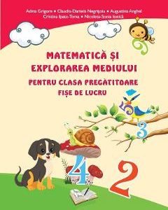 Matematica si explorarea mediului - Clasa pregatitoare - Fise - Adina Grigore